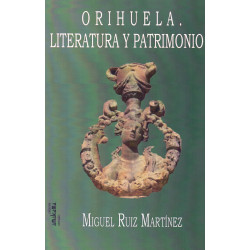 ORIHUELA, LITERATURA Y PATRIMONIO